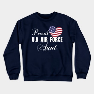 Best Gift for Army - Proud U.S. Air Force Aunt T-Shirt Crewneck Sweatshirt